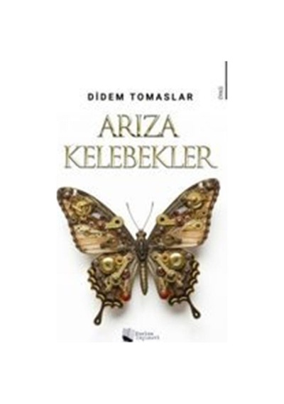 Arıza Kelebekler / Didem Tomaslar