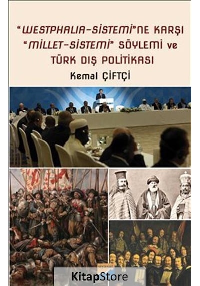 WestphalıaSistemi'ne Karşı MilletSistemi Söylemi ve Türk Dış Politikası - Kemal Çiftçi - Siyasal Kitabevi