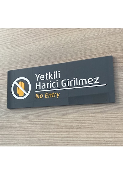 Yetkili Harici Girilmez Uyarı Levhası