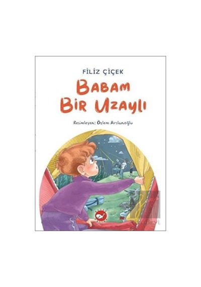 Beyaz Balina Yayınları - Babam Bir Uzaylı