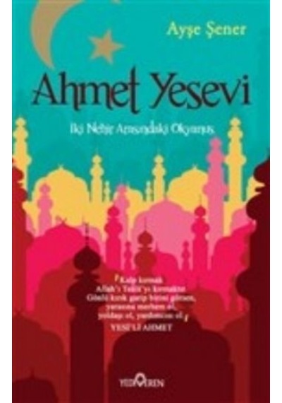 Ahmet Yesevi Iki Nehir Arasındaki Okyanus Ayşe Şener