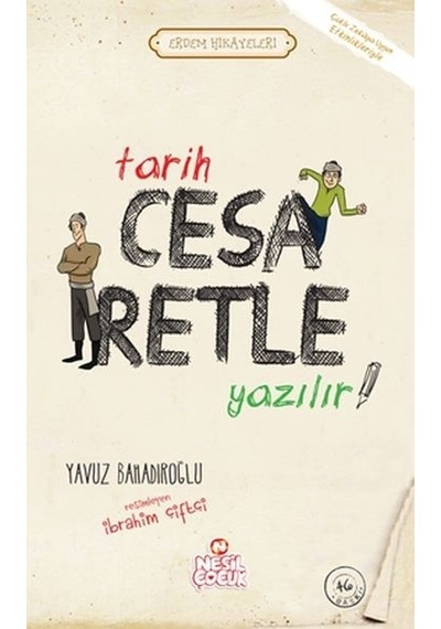 Tarih Cesaretle Yazılır! - Erdem Hikayeleri