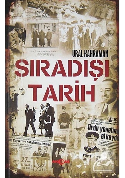 Sıradışı Tarih - Ural Kahraman - Akçağ Yayınları