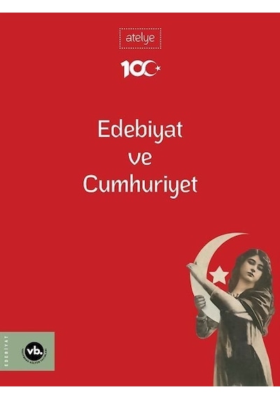 Edebiyat ve Cumhuriyet - Atelye- VakıfBank Kültür Yayınları
