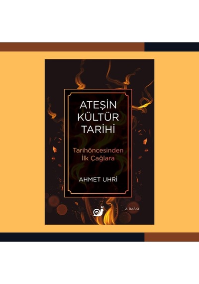 Ateşin Kültür Tarihi: Tarihöncesinden İlk Çağlara