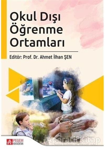 Okul Dışı Öğrenme Ortamları- Pegem Akademi Yayıncılık