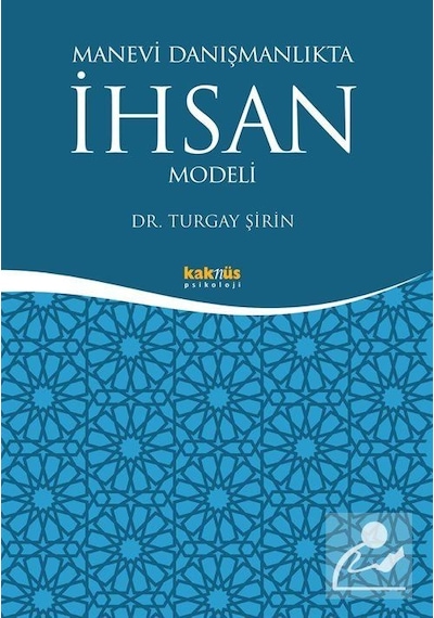 Manevi Danışmanlıkta İhsan Modeli / Turgay Şirin