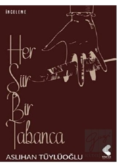 Her Şiir Bir Tabanca - Aslıhan Tüylüoğlu - Klaros Yayınları