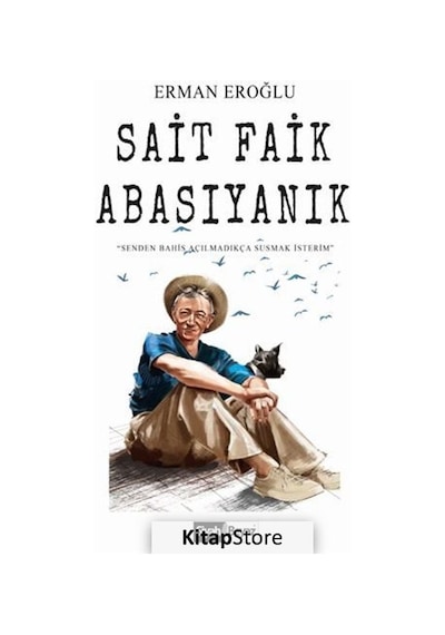 Sait Faik Abasıyanık-Senden Bahis Açılmadıkça Susmak İsterim - Erman Eroğlu - Siyah Beyaz