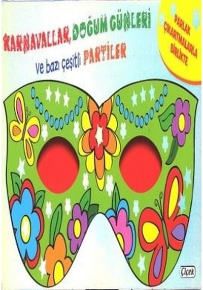 KarnavallarDoğum Günleri ve Bazı Çeşitli Partiler- Çiçek Yayıncılık
