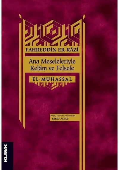 Ana Meseleleriyle Kelam ve Felsefe  - Fahreddin Er -Razi  - Klasik Yayınları