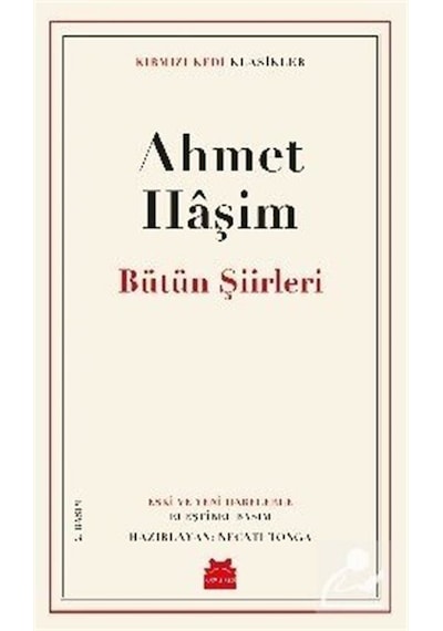 Bütün Şiirleri - Kırmızı Kedi Klasikler - Ahmet Haşim - Kırmızı Kedi