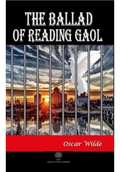The Ballad of Reading Gaol - Oscar Wilde - Platanus Publishing