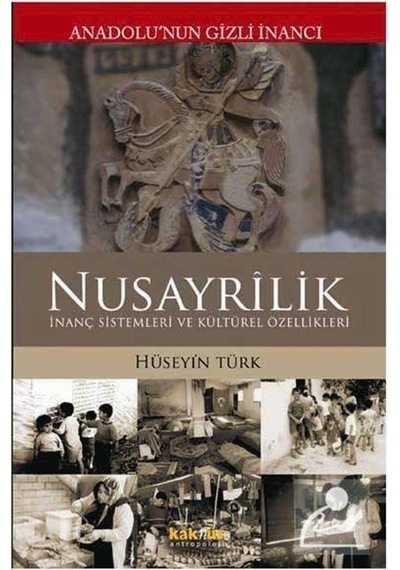 Nusayrilik / Anadolu'nun Gizli İnancı / Hüseyin Türk