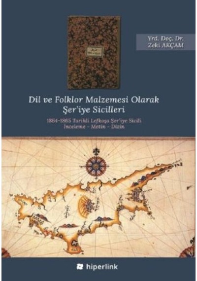 Dil ve Folklor Malzemesi Olarak Şeriye Sicilleri - Zeki Akçam - Hiperlink