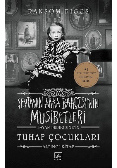 Şeytanın Arka Bahçesi'nin Musibetleri - Bayan Peregrine'in Tuhaf Çocukları 6 - Ransom Riggs - İthaki Yayınları