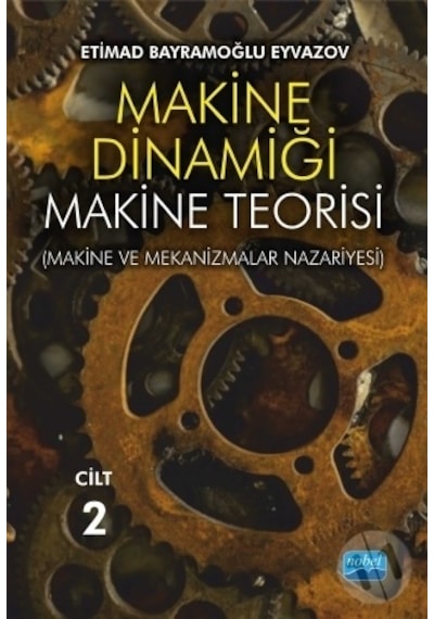 Makine Dinamiği - Makine Teorisi Makine ve Mekanizmalar  Nazariye