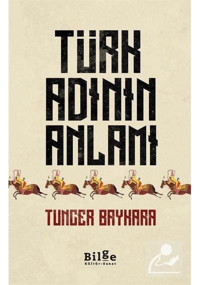 Türk Adının Anlamı / Prof. Dr. Tuncer Baykara