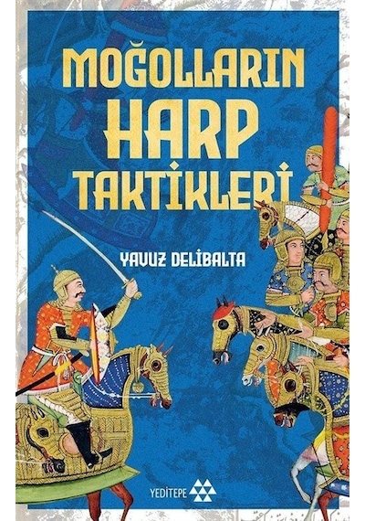 Moğolların Harp Taktikleri - Yavuz Delibalta - Yeditepe Yayınevi