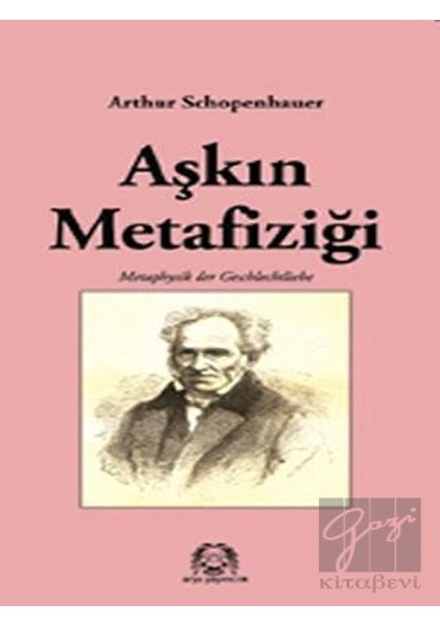 Aşkın Metafiziği - Arthur Schopenhauer - Arya Yayıncılık