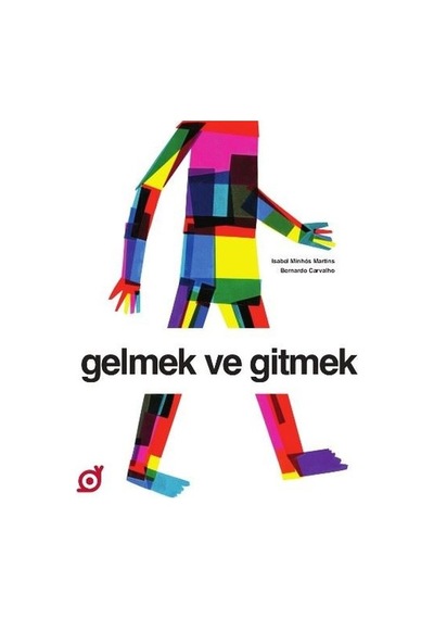 Gelmek ve Gitmek - İsabel Minhos Martins - Koç Üniversitesi Yayınları