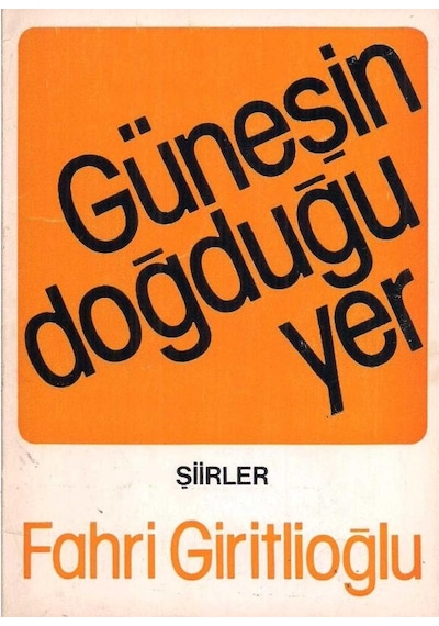 Güneşin Doğduğu Yer - Fahri Giritlioğlu 2. El
