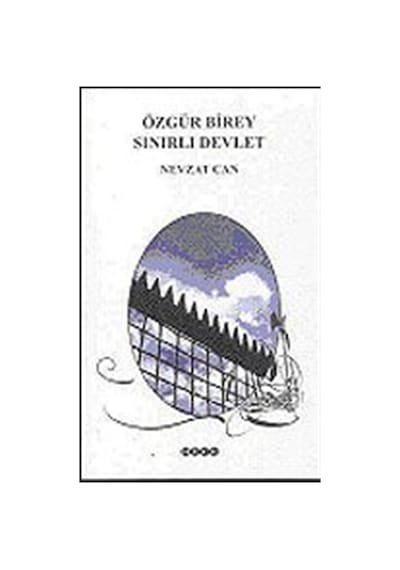 Özgür Birey Sınırlı Devlet / Nevzat Can