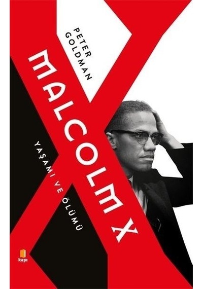 Malcolm X - Yaşamı ve Ölümü - Peter Goldman - Kapı Yayınları