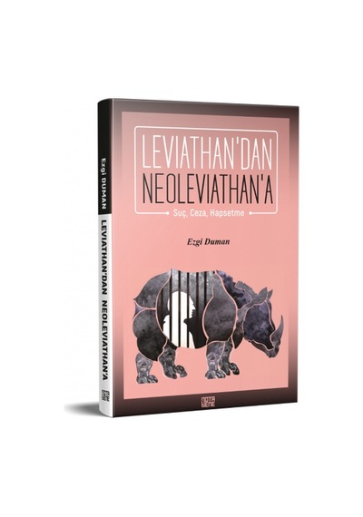 Leviathan'dan Neoleviathan'a: Suç-Ceza-Hapsetme - Ezgi Duman - Nota Bene Yayınları
