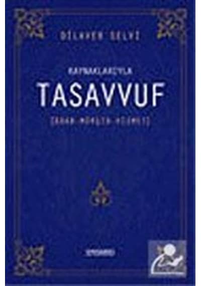 Kaynaklarıyla Tasavvuf / Adab - Mürşit - Hizmet / Doç. Dr. Dil... 9786055455026