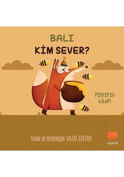 Balı Kim Sever? Pencereli Kitap! - Hazal Özkara - Uçan Fil