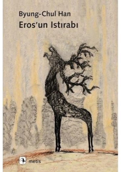 Eros'un Istırabı - Byung - Chul Han - Metis Yayınları