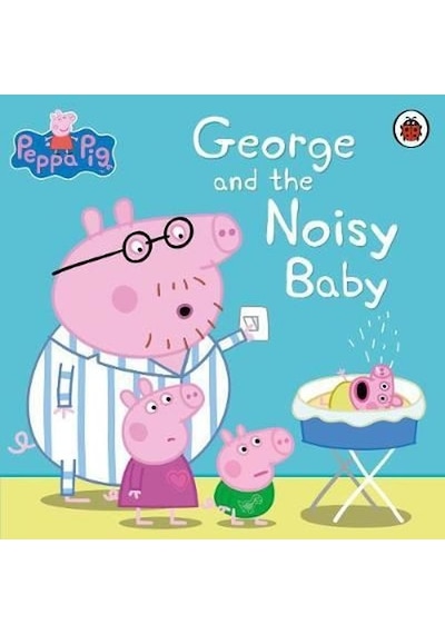 Peppa Pig: George and the Noisy Baby - Peppa Pig - Ladybirds
