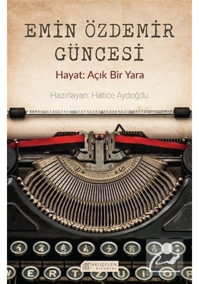 Emin Özdemir Güncesi - Hatice Aydoğdu - Akılçelen Kitaplar