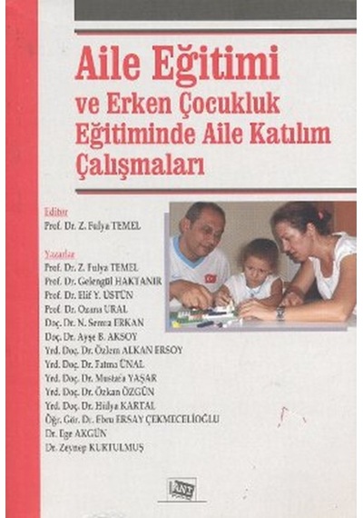 Aile Eğitimi ve Erken Çocukluk Eğitiminde Aile Katılım Çalışmaları - Ozana Ural -  Gelengül Haktanır - Anı Yayıncılık