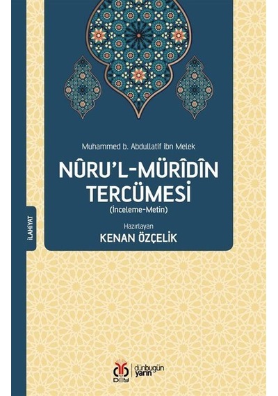 Nuru'l-Müridin Tercümesi: İnceleme-Metin - Muhammed B. Abdullatif İbn Mel - DBY Yayınları