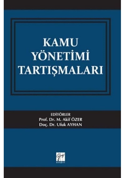 Kamu Yönetimi Tartışmaları- Gazi Kitabevi