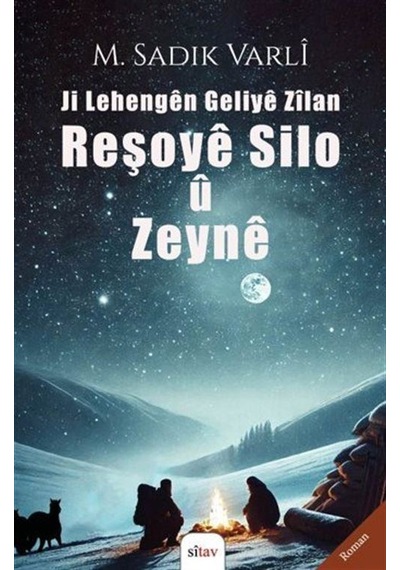 Ji Lehengên Geliyê Zîlan Reşoyê Sılo Û Zeyneê / M. Sadık Varlı