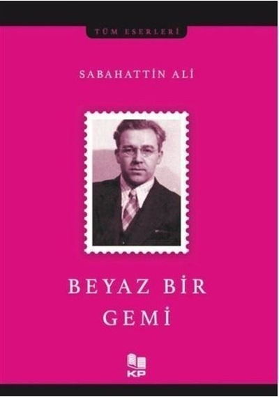 Beyaz Bir Gemi / Sabahattin Ali