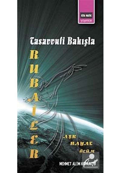 Tasavvufi Bakışla Rubailer - Alim Konukçu - Kitapmatik Yayınları