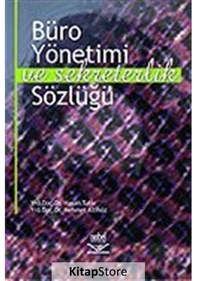 Büro Yönetimi ve Sekreterlik Sözlüğü - Hasan Tutar - Nobel Akademik Yayıncılık