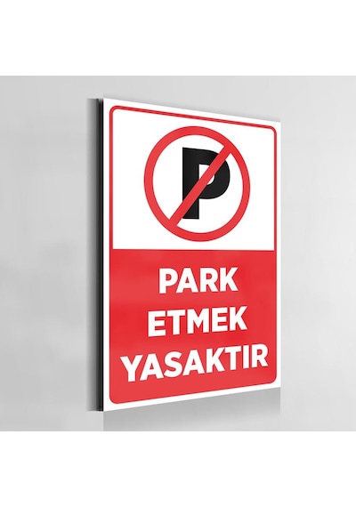 Technopa Park Yapmak Yasaktır İş Güvenliği Levhası Folyo Pvc Yapışkanlı Üzeri Solvent Baskı-20x30cm