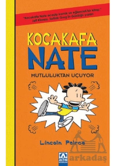Kocakafa Nate 8 - Mutluluktan Uçuyor Altın Kitaplar Lincoln Peirce