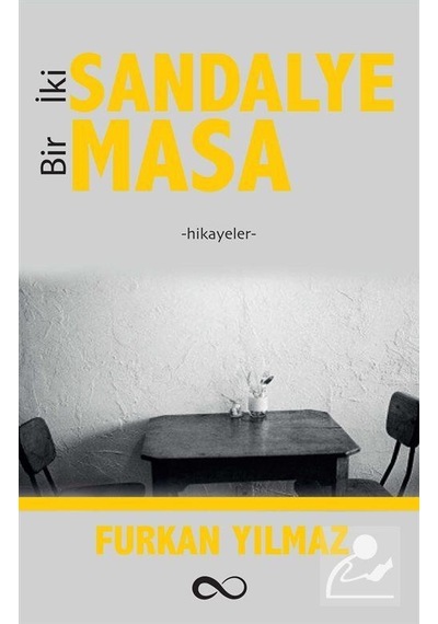 İki Sandalye Bir Masa - Furkan Yılmaz - Bengisu Yayınları