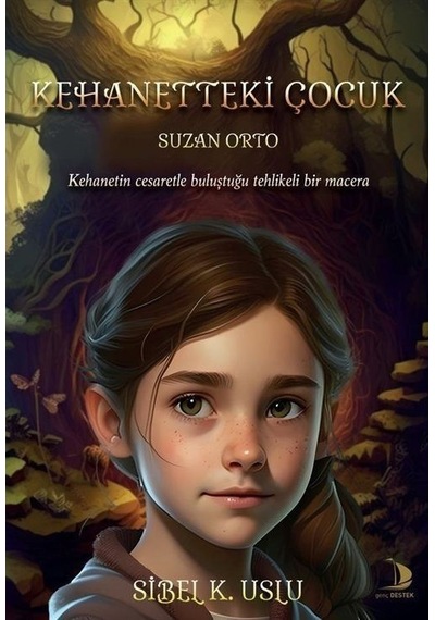Kehanetteki Çocuk - Sibel Kırcadere Uslu - Genç Destek