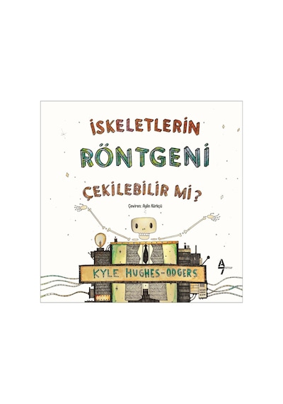 İskeletlerin Röntgeni Çekilebilir Mi? / Çocuk Kitabı