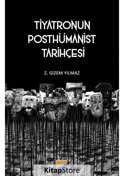 Tiyatronun Posthümanist Tarihçesi - Z. Gizem Yılmaz - Siyasal Kitabevi