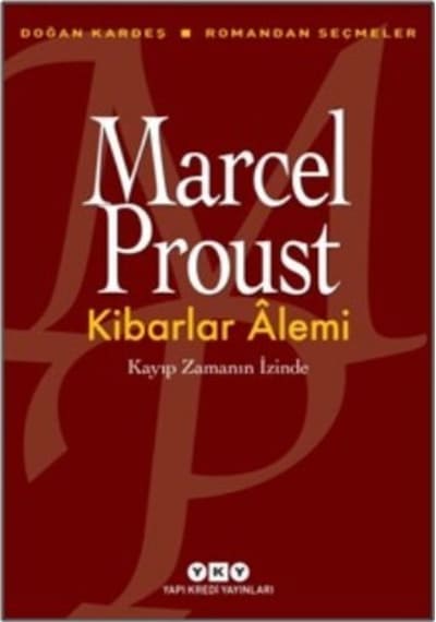 Kibarlar Alemi-Kayıp Zamanın İzinde - Marcel Proust - Yapı Kredi Yayınları