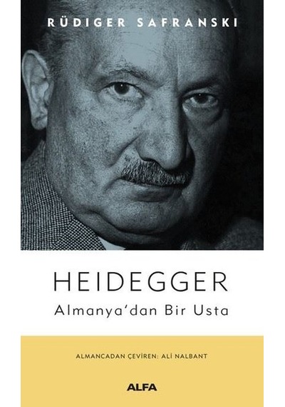 Heidegger: Almanya'dan Bir Usta - Rüdiger Safranski - Alfa Yayıncılık