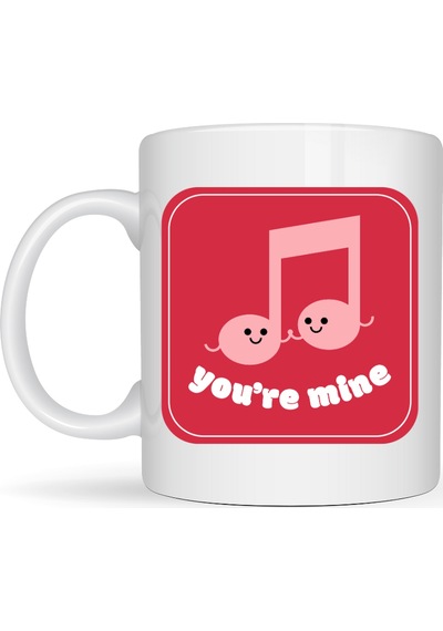 You Re Mine Tasarımlı Porselen Kupa Model 20 Sevgi Dolu Müzik Notalı Özel Tasarım Kupa Diğer